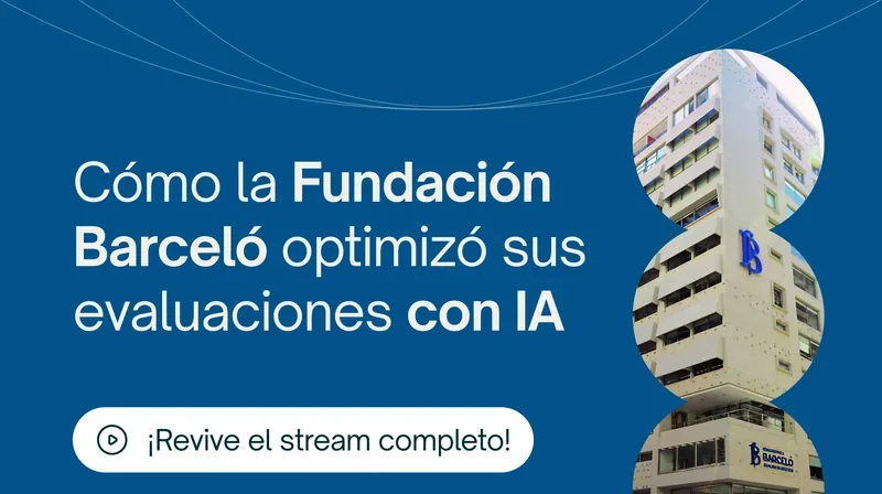 Cómo la Fundación Barceló optimizó sus evaluaciones con IA